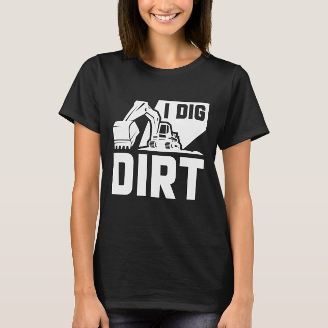 Camiseta I Dig Dirt (Frente)