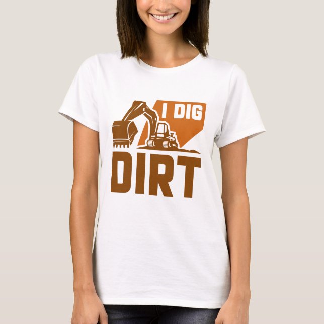 Camiseta I Dig Dirt (Frente)