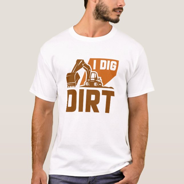Camiseta I Dig Dirt (Frente)