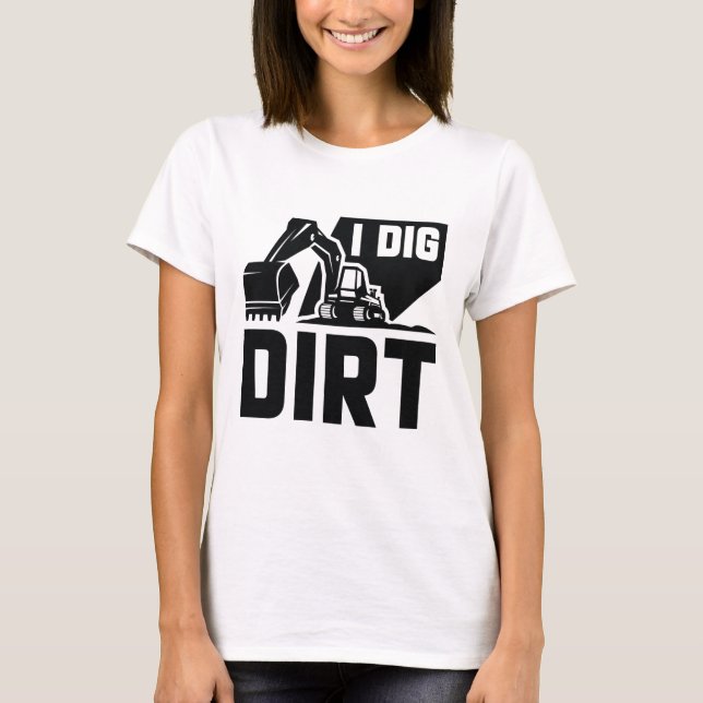 Camiseta I Dig Dirt (Frente)
