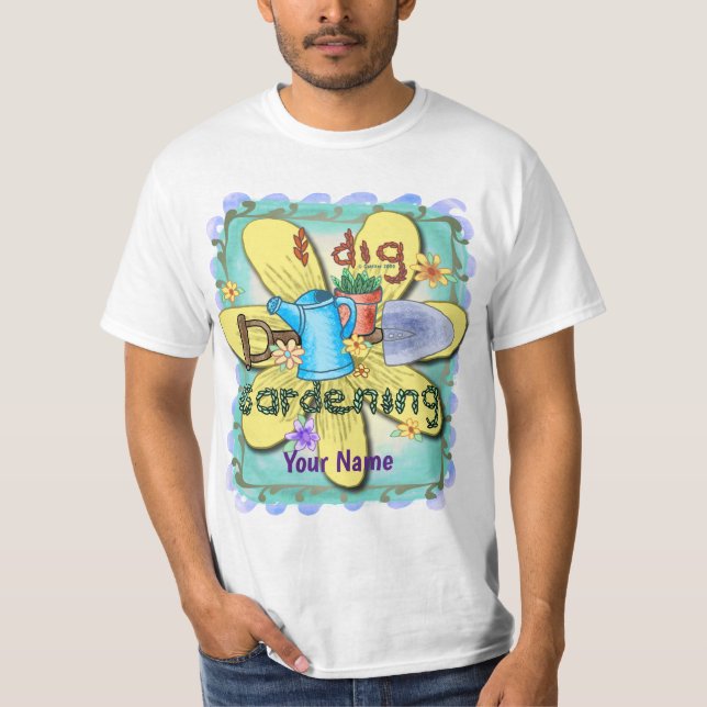 Camiseta I Dig Gardening  (Frente)