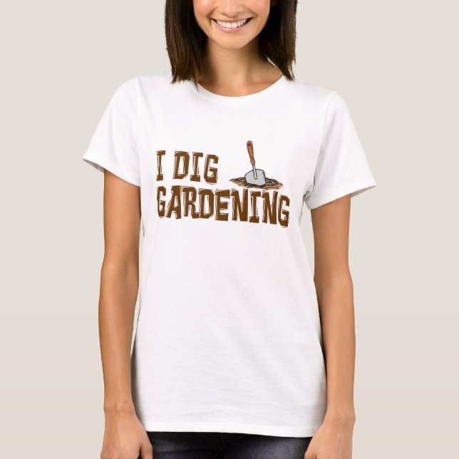 Camiseta I Dig Gardening (Frente)