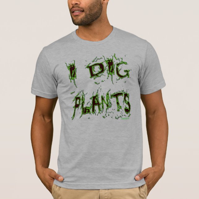 Camiseta I Dig Plantas Slogan de Jardineiro Mensageiro T-sh (Frente)