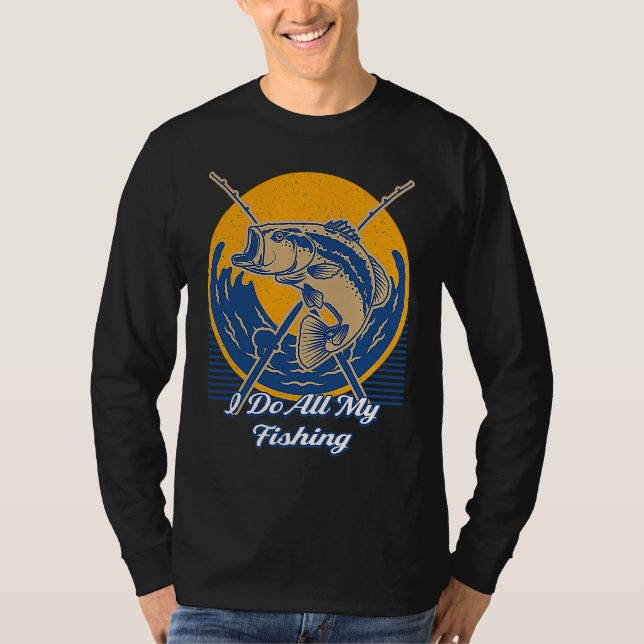 Camiseta I Do All Fishing Ocean Fisherman Sea Fish Lifestyl (Frente)