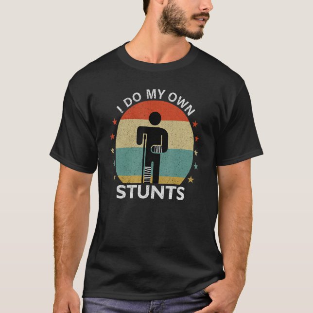 Camiseta I Do All My Own Stunts  After Surgery Get Well Soo (Frente)