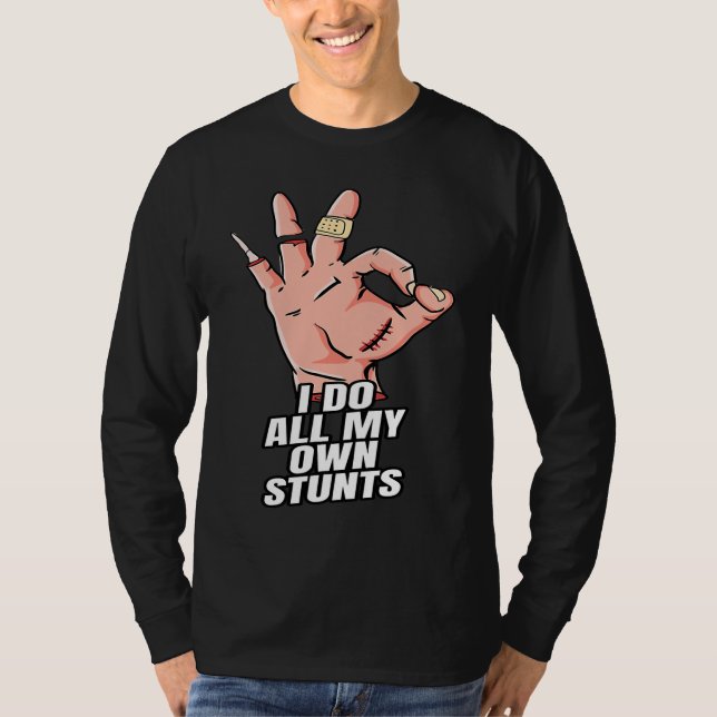 Camiseta I Do All My Own Stunts  Get Well Soon Injury Leg (Frente)