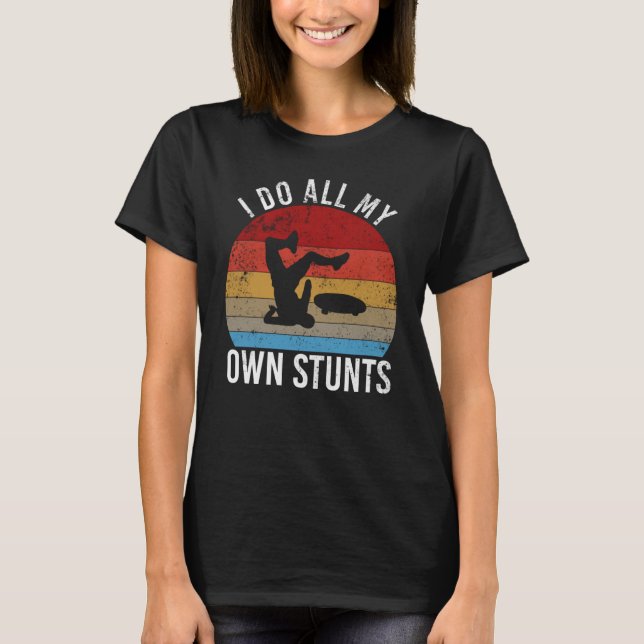 Camiseta I do all my own stunts   skateboarding fall (Frente)