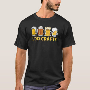 Camiseta I Do Crafts Craft Beer Microbrew Hops  Beer Day