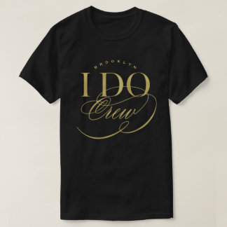 Camiseta I Do Crew Elegant Script Festa de casamento Nome P