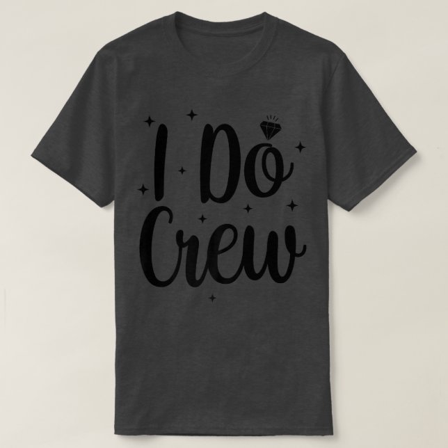 Camiseta I Do Crew Wedding Bride Bachelorette Party Bridal  (Frente do Design)