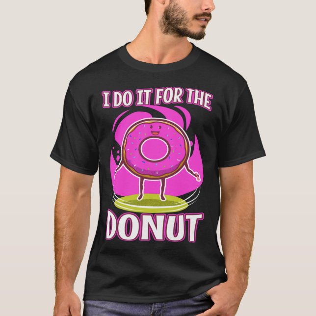Camiseta I do it for the Donuts  3 (Frente)
