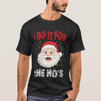 Camiseta I Do It For The Hoes Funny Inappropriate Christmas