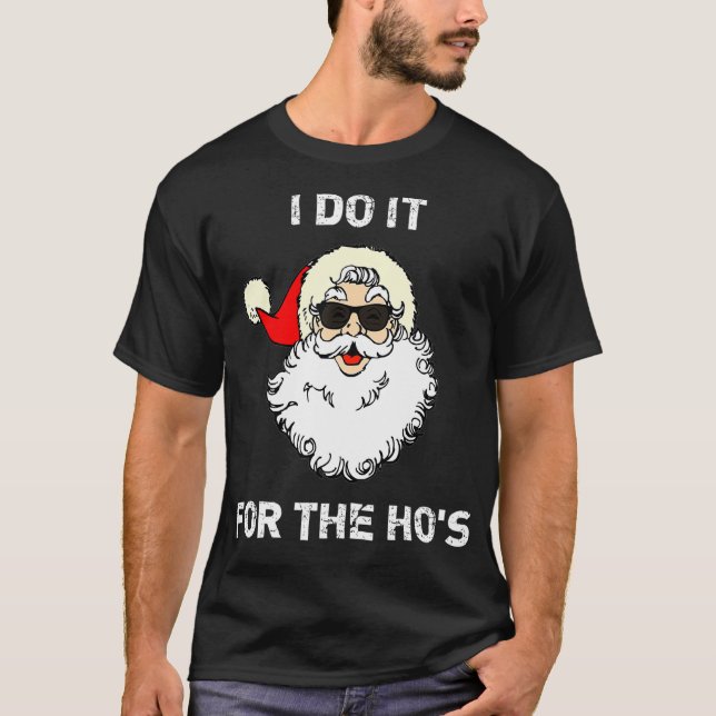 Camiseta I Do It For The Hos Christmas Funny  (Frente)