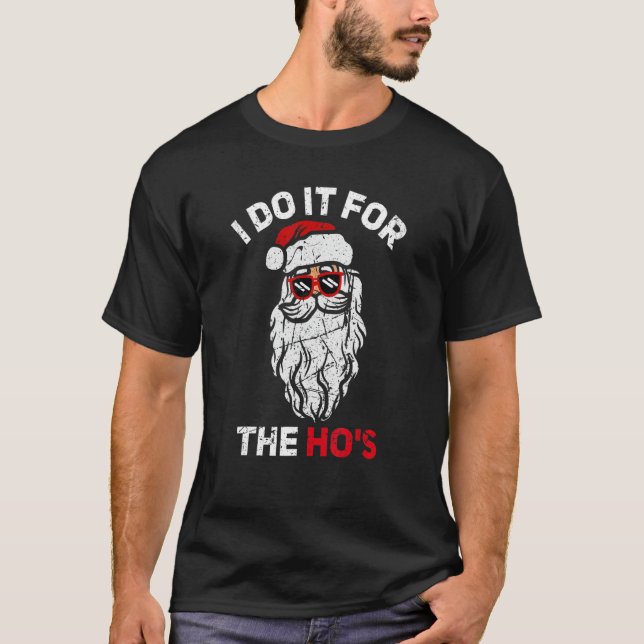 Camiseta I Do It For The Hos Christmas    Inappropriate San (Frente)