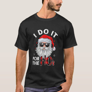Camiseta I Do It For The Hos Christmas Santa In Sunglasses 