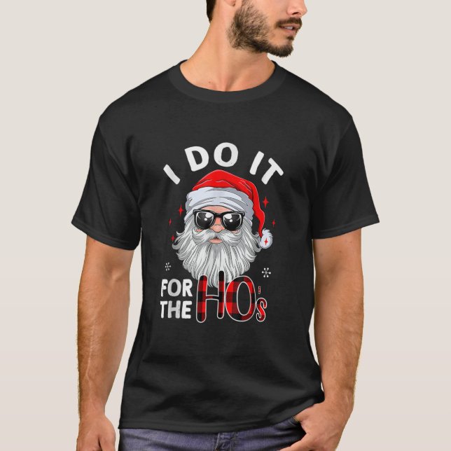 Camiseta I Do It For The Hos Christmas Santa In Sunglasses  (Frente)