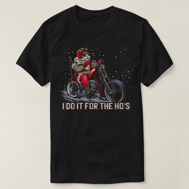 Camiseta I Do It For The Ho's  Funny Father Christmas, Bike (Frente do Design)