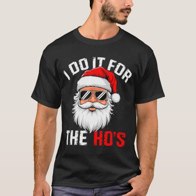 Camiseta I Do It For The Hos Funny Inappropriate Christmas  (Frente)