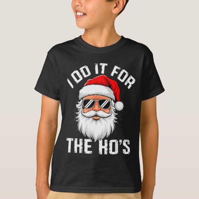 Camiseta I Do It For The Hos Funny Inappropriate Christmas  (Frente)