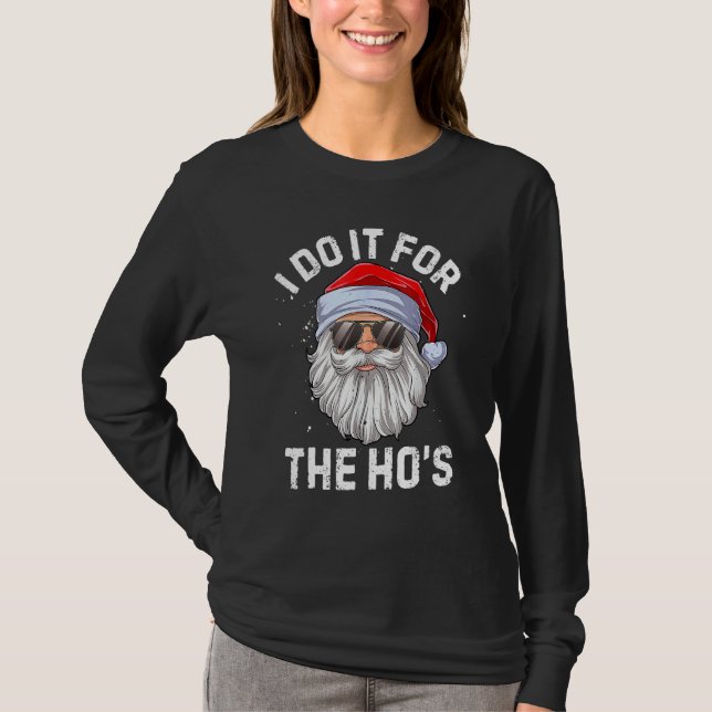 Camiseta I Do It For The Ho's  Inappropriate Christmas Men  (Frente)