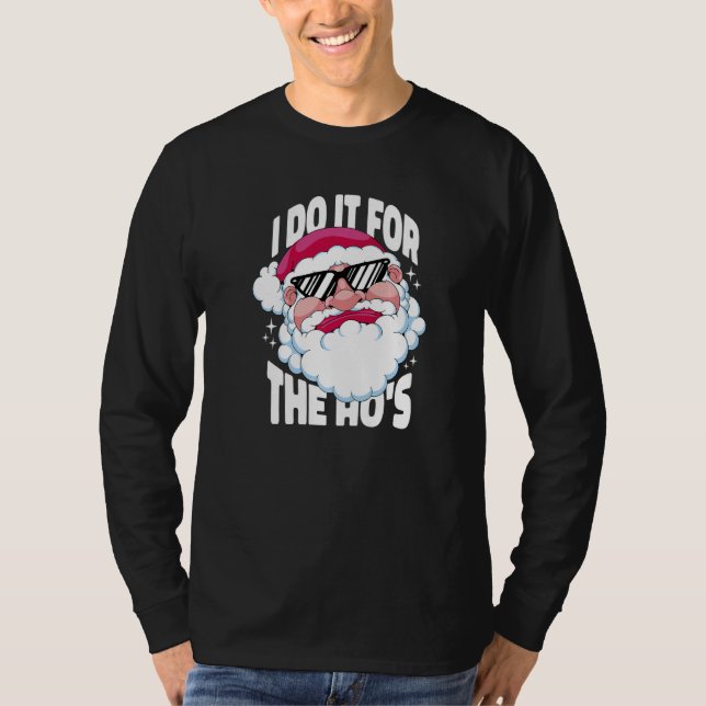 Camiseta I Do It For The Ho's  Inappropriate Christmas Men  (Frente)