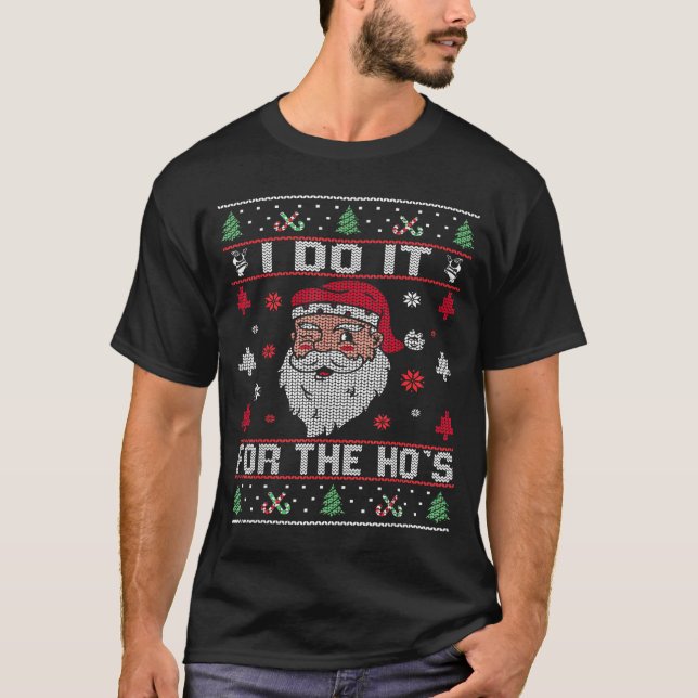 Camiseta I Do It For The Ho's, Rude Offensive Christmas San (Frente)