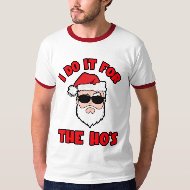 Camiseta I DO IT FOR THE HO'S Santa Screwball Graphics (Frente)