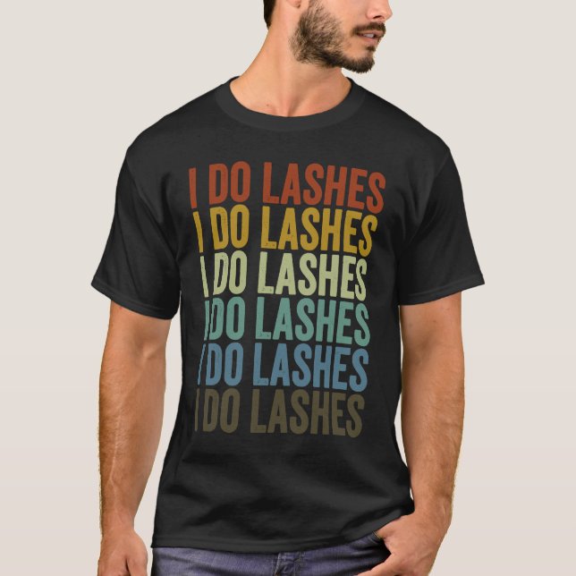 Camiseta I Do Lashes Lash Artist Eyelash (Frente)