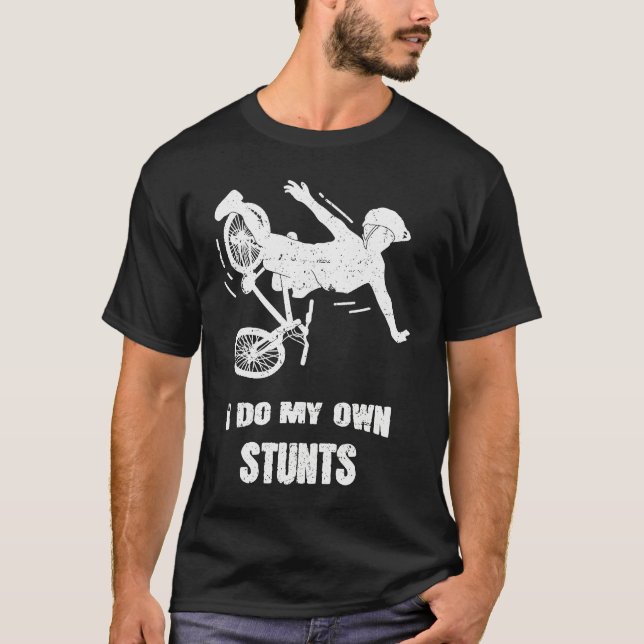 Camiseta I Do My Own Stunts Bike (Frente)