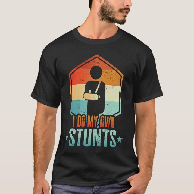Camiseta I Do My Own Stunts  Broken Arm  Injury (Frente)