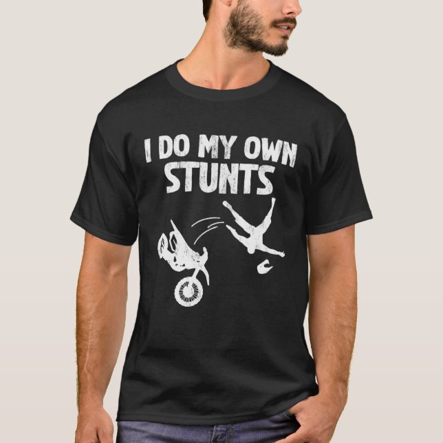 Camiseta I Do My Own Stunts Cool Motorcycle (Frente)