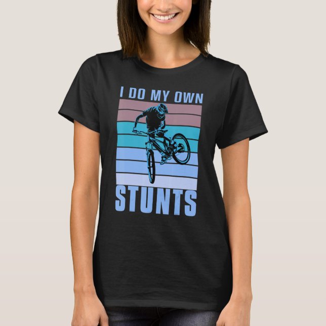 Camiseta I do my own Stunts DownHill Mountain Bike Design C (Frente)