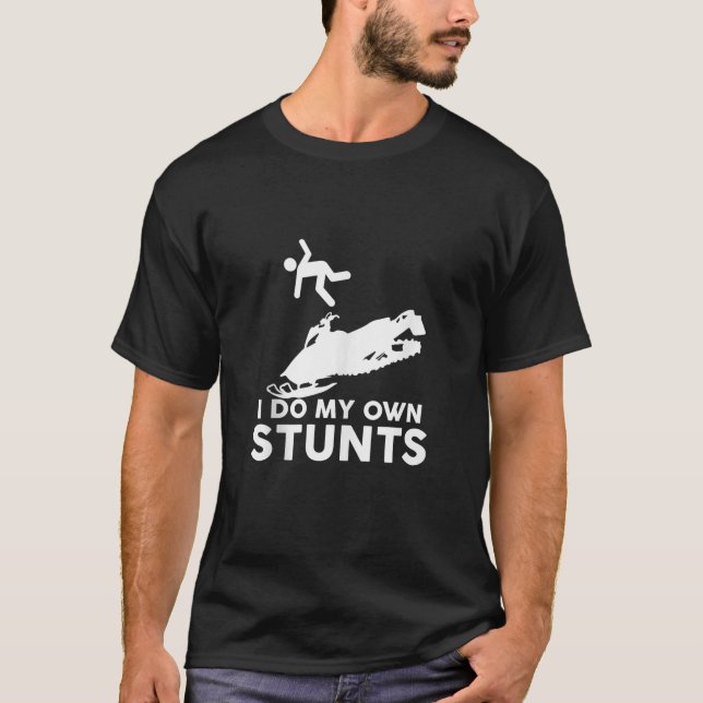 Camiseta I Do My Own Stunts Funny Stuntman Fly Off Snowmobi (Frente)