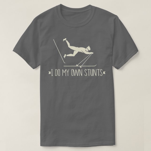Camiseta I Do My Own Stunts I Funny Ski Gift Idea I Skiing  (Frente do Design)
