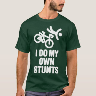 Camiseta I do my own stunts  racing bicycle 