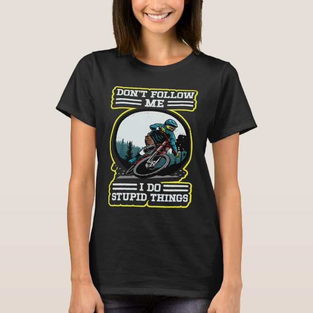 Camiseta I do stupid things Downhill Retro MTB Mountainbike (Frente)