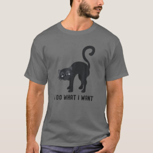 Camiseta I Do What I Want Cat Funny Cat Lover