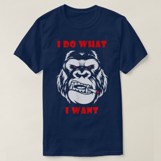 Camiseta I Do What I Want Gorilla Monkey 4741 (Frente do Design)