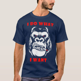 Camiseta I Do What I Want Gorilla Monkey 4741
