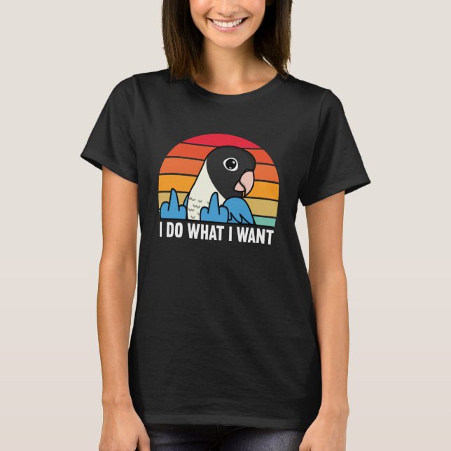 Camiseta I Do What I Want Parrot I Blue masked Lovebird (Frente)