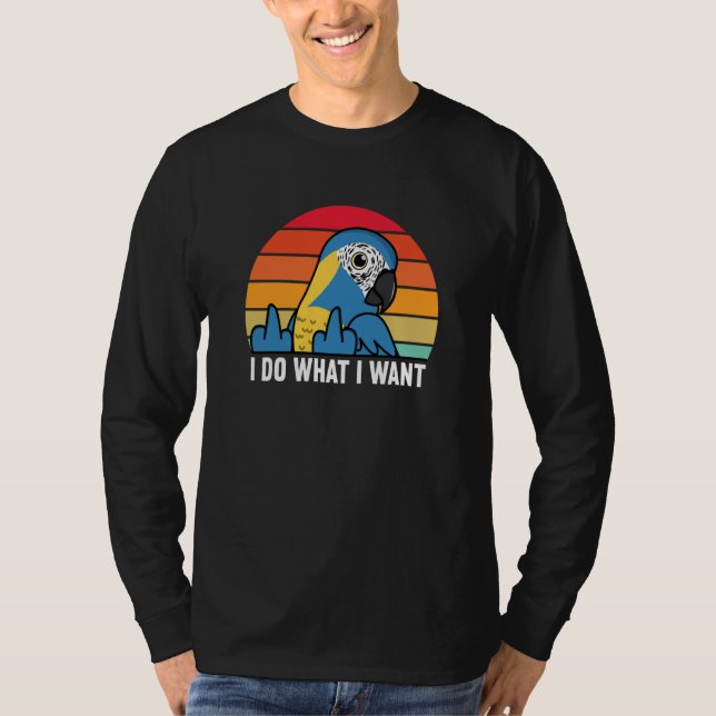 Camiseta I Do What I Want Parrot I Blue throated Macaw (Frente)