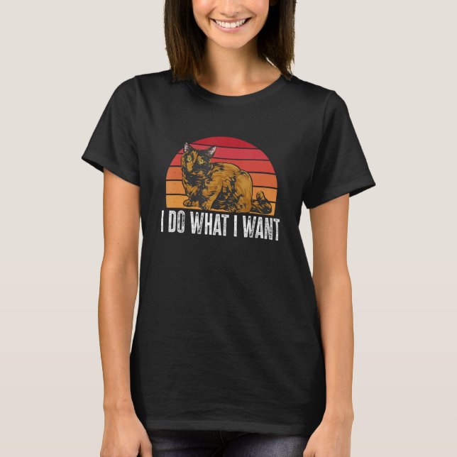 Camiseta I Do What I Want Tortoiseshell Cat Tortie (Frente)