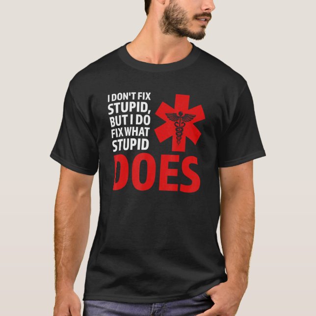 Camiseta I dodn't fix stupid, but I do fix Ambulance Parame (Frente)