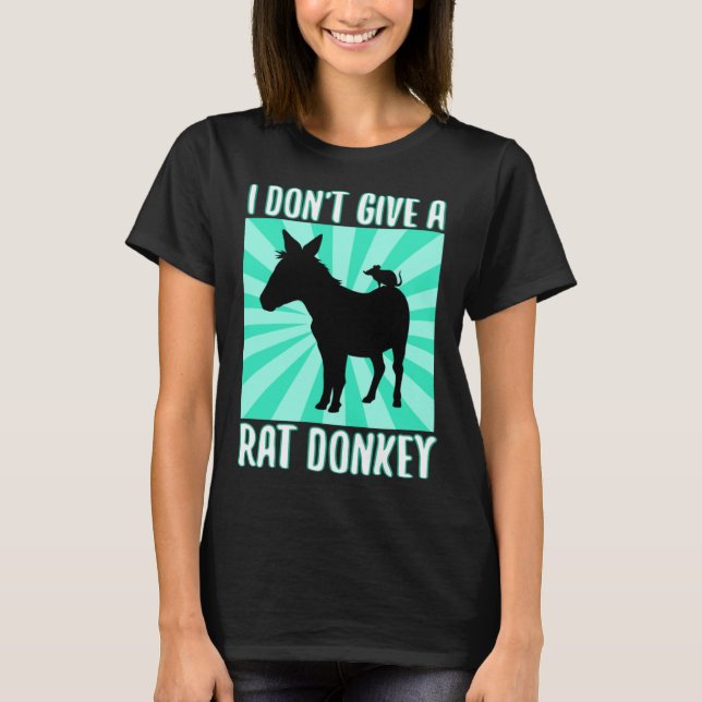 Camiseta I Don Give A rat donkey 1 (Frente)