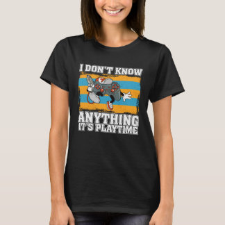 Camiseta I Don t Know Anything It s Playtime  Video Gamer  