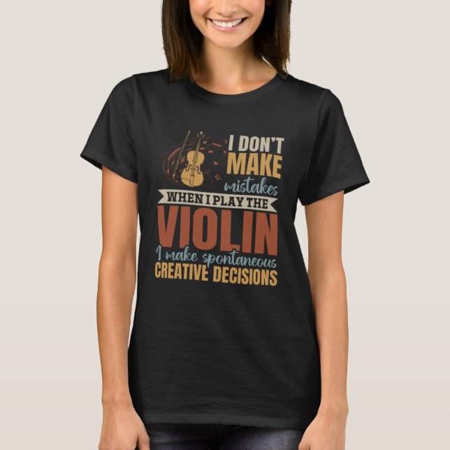 Camiseta I Don t Make Mistakes When I Play The Violin Violi (Frente)