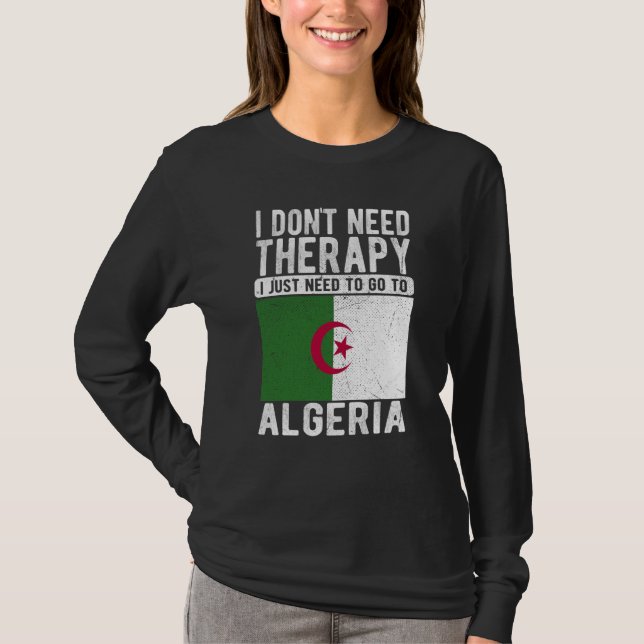 Camiseta I don´t need Therapy I just need to go to Algeria (Frente)