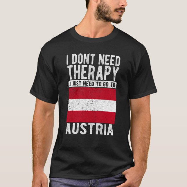 Camiseta I don´t need Therapy I just need to go to Austria (Frente)