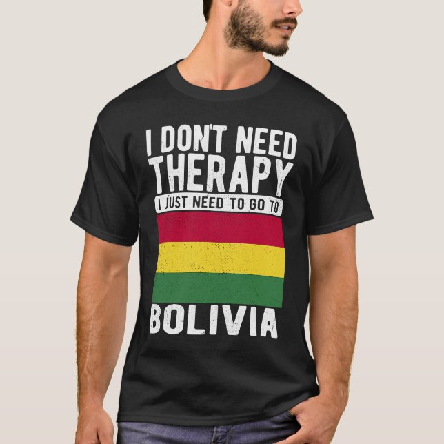 Camiseta I don´t need Therapy I just need to go to Bolivia (Frente)
