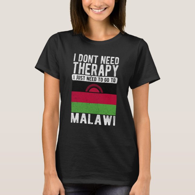 Camiseta I don´t need Therapy I just need to go to Malawi (Frente)